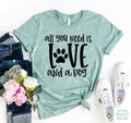 All You Need Is Love And A Dog T-Shirt
